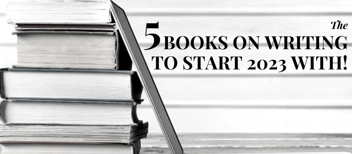 5 books on writing to start 2023 with!